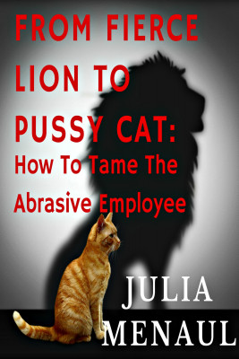 How To Tame The Abrasive Employee